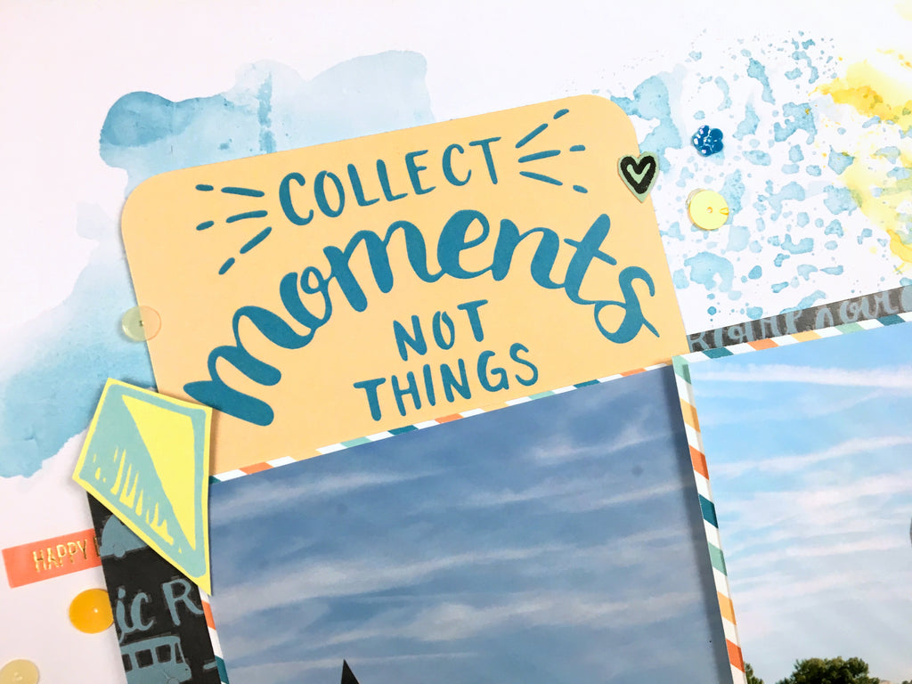 Collect Moments Not Things by Katelyn