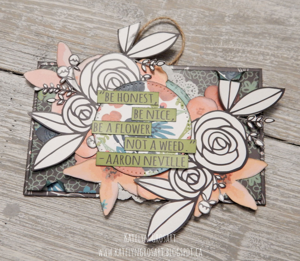 Wild Whisper and Xyron Collaboration - Be Honest, Be Nice, Be a Flower Wall Hanging by Katelyn